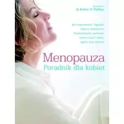 MENOPAUZA. PORADNIK DLA KOBIET dr Robin N. Philips - Muza