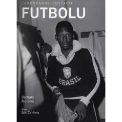 LEGENDARNE POSTACIE FUTBOLU Bernard Morlino - Olesiejuk