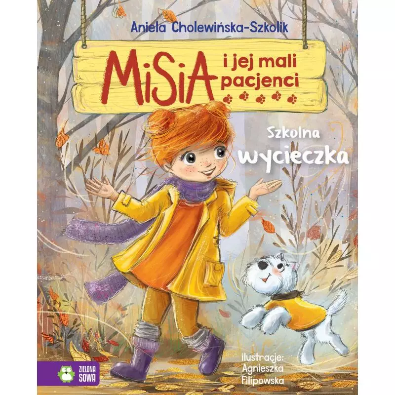 MISIA I JEJ MALI PACJENCI SZKOLNA WYCIECZKA Aniela Cholewińska-Szkolik