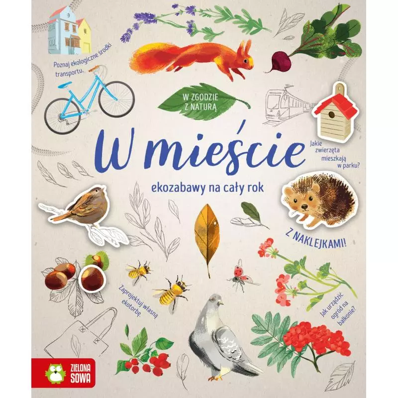 W MIEŚCIE. EKOZABAWY NA CAŁY ROK 6+ - Zielona Sowa W MIEŚCIE. EKOZABAWY NA CAŁY ROK 6+ - Zielona Sowa