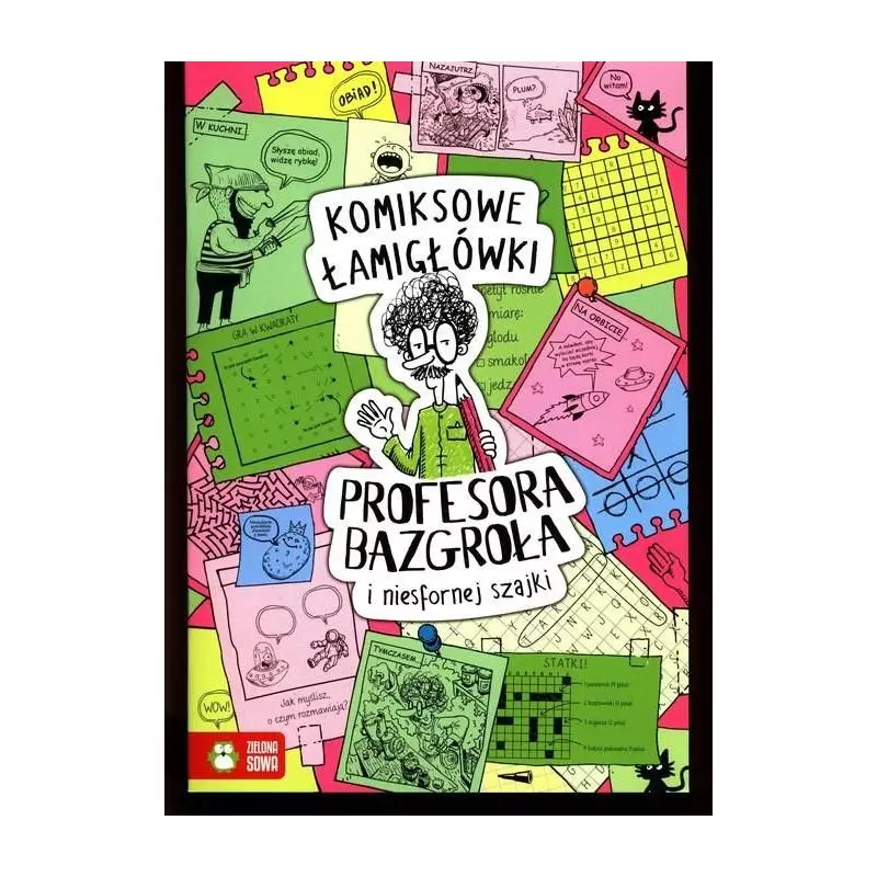 KOMIKSOWE ŁAMIGŁÓWKI PROFESORA BAZGROŁA I NIESFORNEJ SZAJKI 
