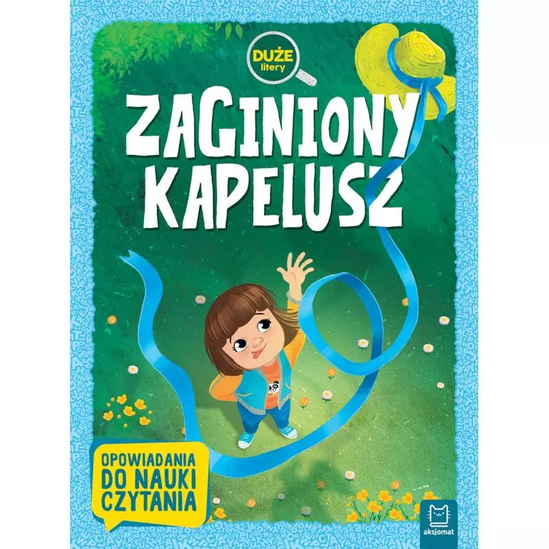 ZAGINIONY KAPELUSZ DUŻE LITERY OPOWIADANIA DO NAUKI CZYTANIA - Aksjomat