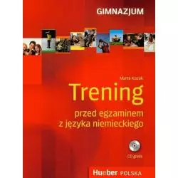 TRENING PRZED EGZAMINEM Z JĘZYKA NIEMIECKIEGO +CD. Marta Kozak - Hueber Polska