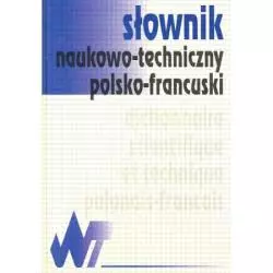 SŁOWNIK NAUKOWO-TECHNICZNY POLSKO-FRANCUSKI. - Wydawnictwo Naukowo - Techniczne