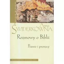 ROZMOWY O BIBLII. PRAWO I PROROCY. Anna Świderkówna