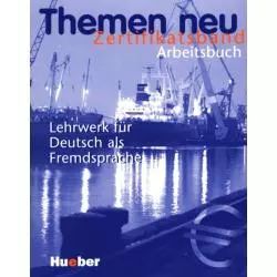 THEMEN NEU ZERTIFIKATSBAND. ĆWICZENIA. JĘZYK NIEMIECKI. LICEUM, TECHNIKUM. Bock Heiko, Muller Jutta - Hueber Polska