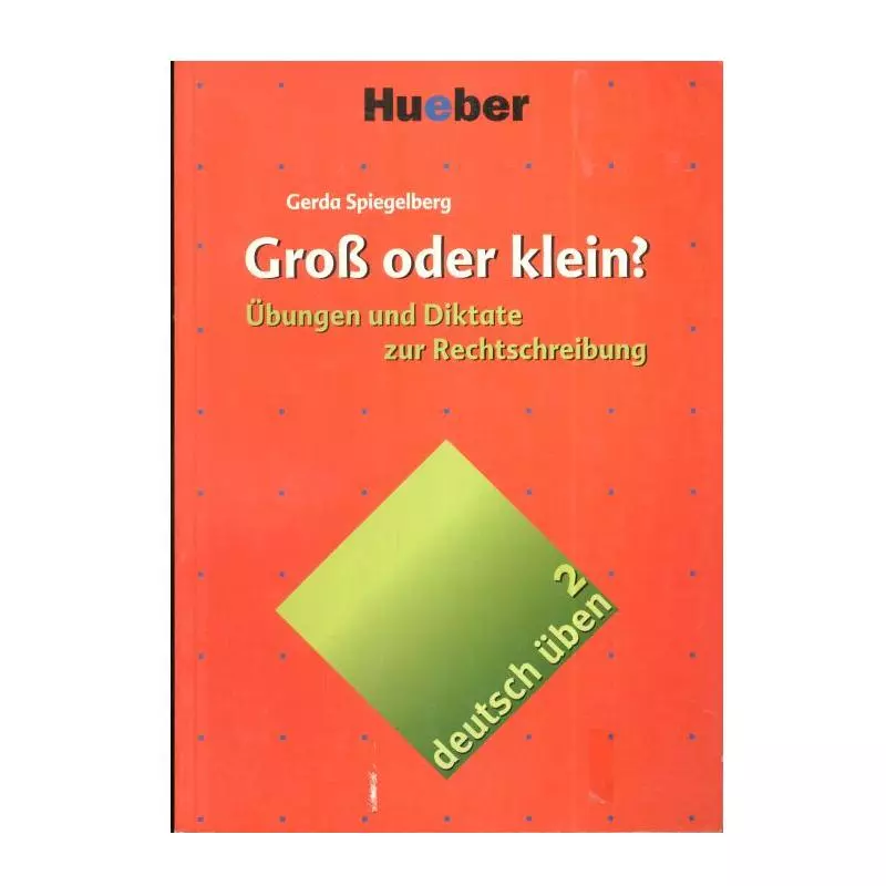 DEUTSCH UBEN2. GROSS ODER KLEIN? ĆWICZENIA JĘZYK NIEMIECKI. Gerda Spiegelberg - Hueber Polska