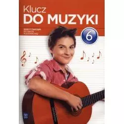 KLUCZ DO MUZYKI 6 . ZESZYT ĆWICZEŃ DLA SZKOŁY PODSTAWOWEJ. Agnieszka Sołtysik - WSiP