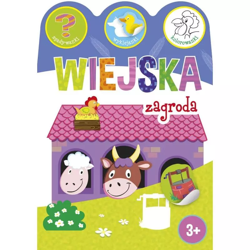 WIEJSKA ZAGRODA ZGADYWANKI WYKLEJANKI KOLOROWANKI Ewa Gorzkowska-Parnas