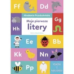 AKADEMIA PRZEDSZKOLAKA MOJE PIERWSZE LITERY KSIĄŻKA Z NAKLEJKAMI Dorina Auksztulewicz