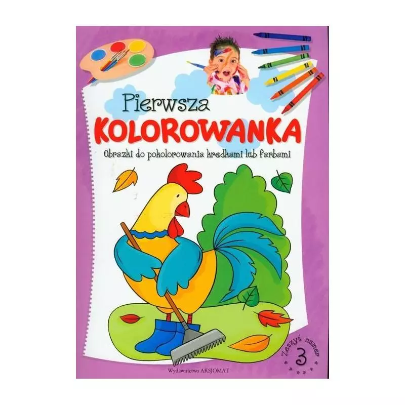 PIERWSZA KOLOROWANKA OBRAZKI DO POKOLOROWANIA KREDKAMI LUB FARBAMI PIERWSZA KOLOROWANKA OBRAZKI DO POKOLOROWANIA KREDKAMI LUB FARBAMI