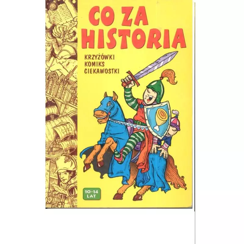 CO ZA HISTORIA KZYŻÓWKI KOMIKS CIEKAWOSTKI 10-14 LAT