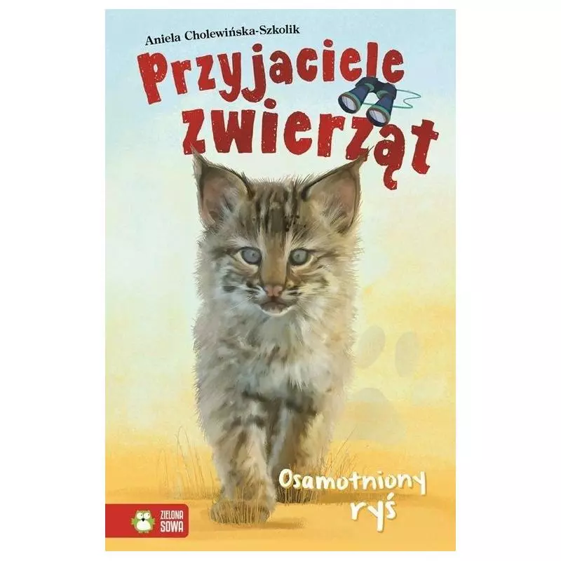 OSAMOTNIONY RYŚ PRZYJACIELE ZWIERZĄT Aniela Cholewińska-Szkolik 6+ - Zielona Sowa