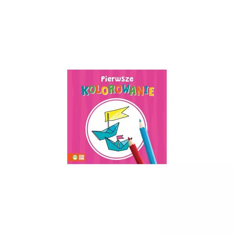 PIERWSZE KOLOROWANIE RÓŻOWA 1+ - Zielona Sowa PIERWSZE KOLOROWANIE RÓŻOWA 1+ - Zielona Sowa