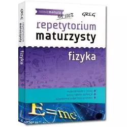 FIZYKA. NOWA MATURA. REPETYTORIUM MATURZYSTY - Greg
