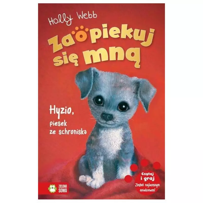 ZAOPIEKUJ SIĘ MNĄ HYZIO, PIESEK ZE SCHRONISKA Holly Webb