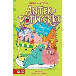 ANTEK I POTWORKI POTWORKI NA URODZINACH Zanna Davidson