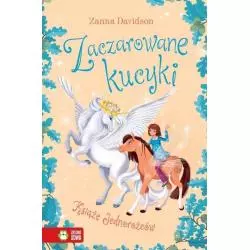 ZACZAROWANE KUCYKI. KSIĄŻĘ JEDNOROŻCÓW Zanna Davidson - Zielona Sowa