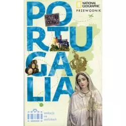 PORTUGALIA PRZEWODNIK ILUSTROWANY WAKACJE NA WALIZKACH Fiona Dunlop - National Geographic