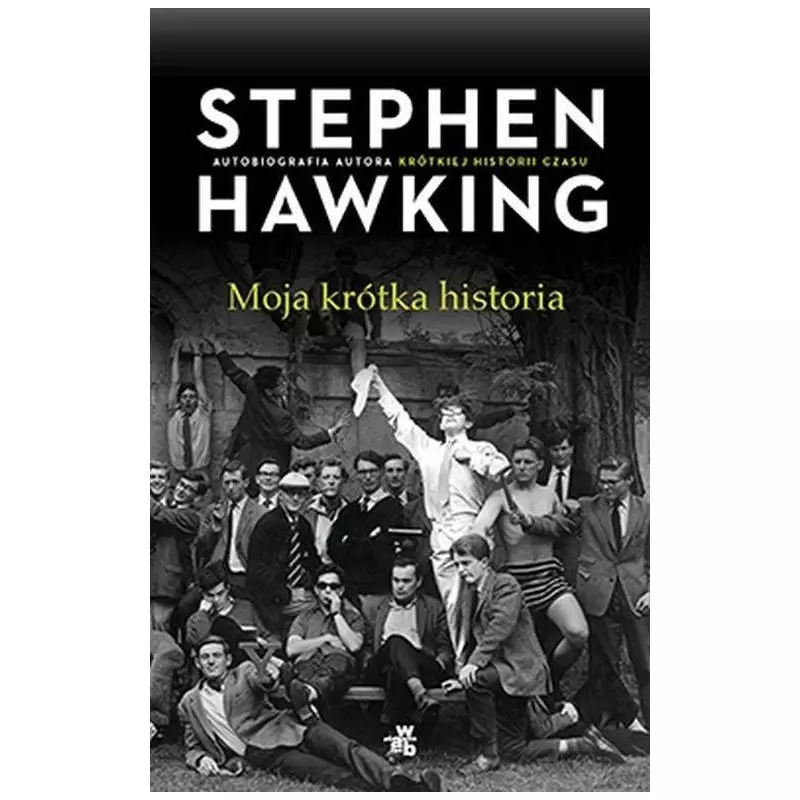 MOJA KRÓTKA HISTORIA Stephen Hawking - WAB