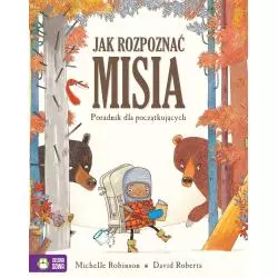 JAK ROZPOZNAĆ MISIA PORADNIK DLA POCZĄTKUJĄCYCH Michelle Robinson, David Roberts - Zielona Sowa