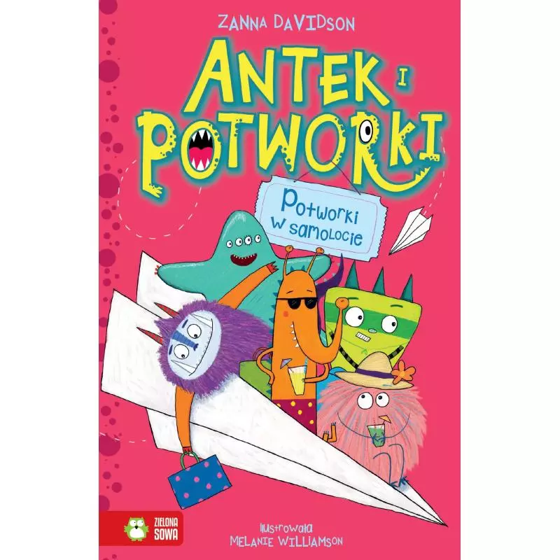 POTWORKI W SAMOLOCIE ANTEK I POTWORKI 6+ Zanna Davidson - Zielona Sowa