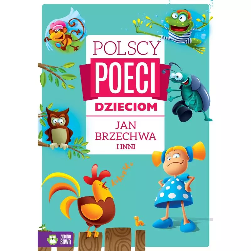 POLSCY POECI DZIECIOM JAN BRZECHWA I INNI - Zielona Sowa