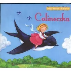 BAJKI ZNANE I LUBIANE - CALINECZKA. Podgórska Anna