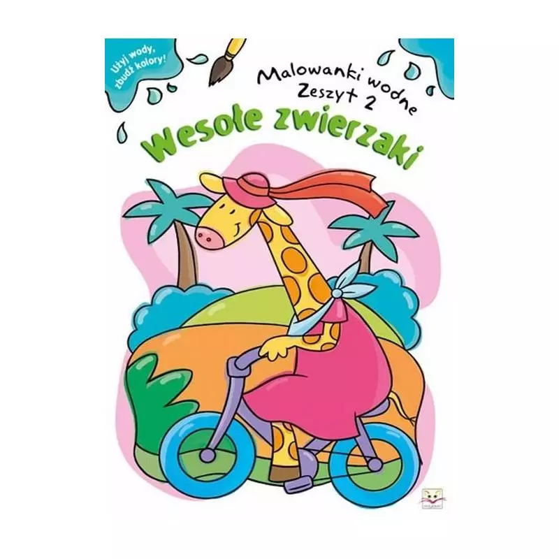 MALOWANKI WODNE ZESZYT 2 WESOŁE ZWIERZAKI MALOWANKI WODNE ZESZYT 2 WESOŁE ZWIERZAKI
