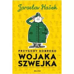 PRZYGODY DOBREGO WOJAKA SZWEJKA Jaroslav Hasek - Bellona