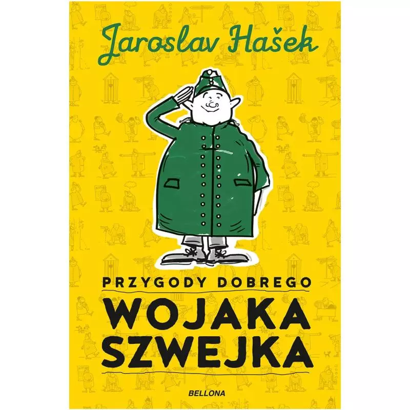 PRZYGODY DOBREGO WOJAKA SZWEJKA Jaroslav Hasek - Bellona