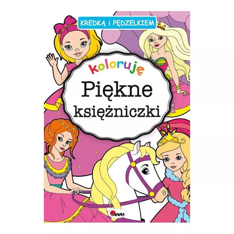 KOLORUJĘ PIĘKNE KSIĘŻNICZKI KREDKĄ I PĘDZELKIEM. Kozera Piotr - AWM