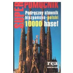 SUPER POMOCNIK. PODRĘCZNY SŁOWNIK HISZPAŃSKO-POLSKI - Rea