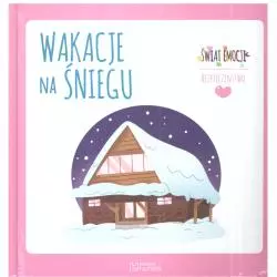 WAKACJE NA ŚNIEGU ŚWIAT EMOCJI BEZPIECZEŃSTWO - Hachette