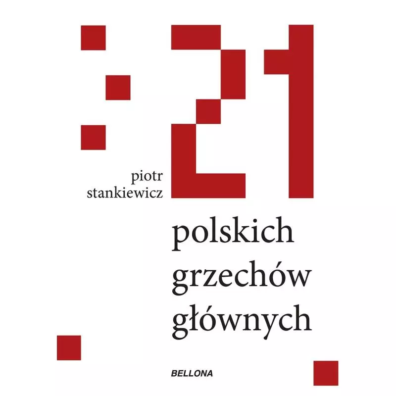 21 POLSKICH GRZECHÓW GŁÓWNYCH Piotr Stankiewicz - Bellona