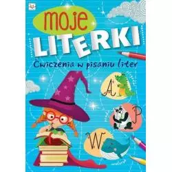 MOJE LITERKI. ĆWICZENIA W PISANIU LITER. Bator Agnieszka