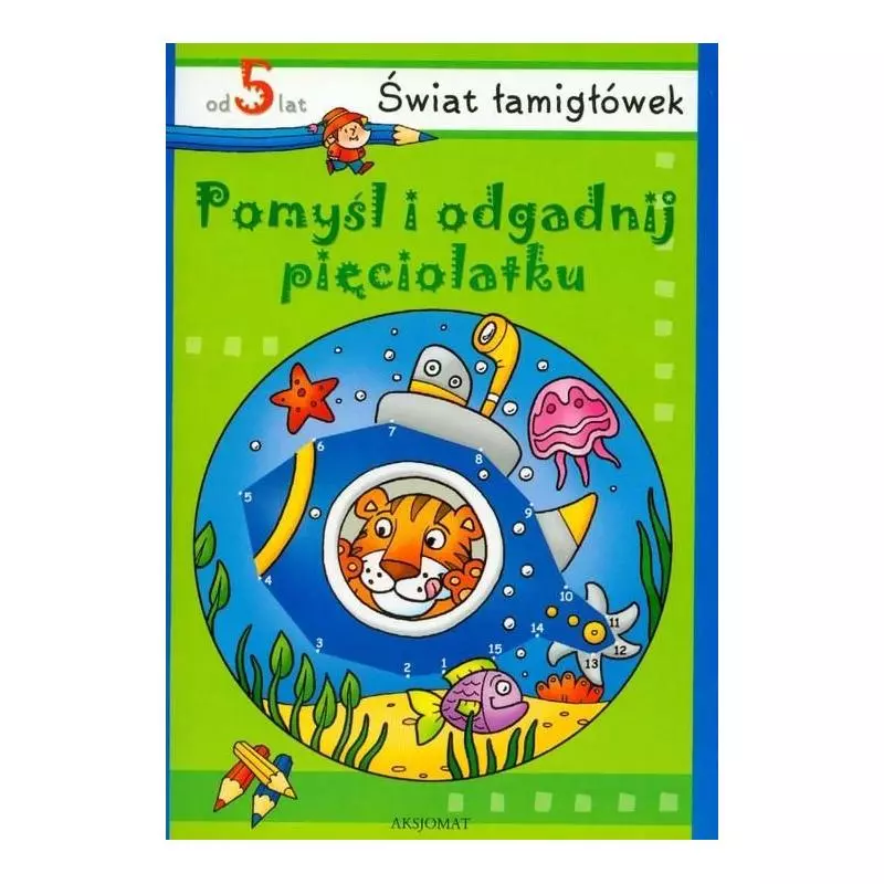 ŚWIAT ŁAMIGŁÓWEK OD 5 LAT. POMYŚL I ODGADNIJ PIĘCIOLATKU. 