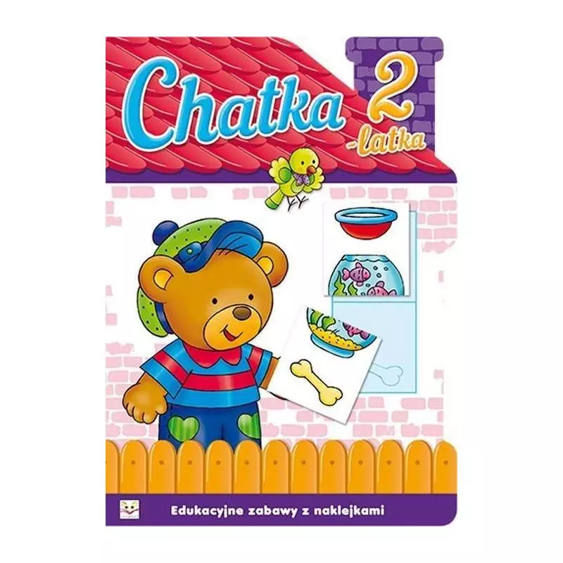 CHATKA 2-LATKA. EDUKACYJNE ZABAWY Z NAKLEJKAMI. Wiącek Renata