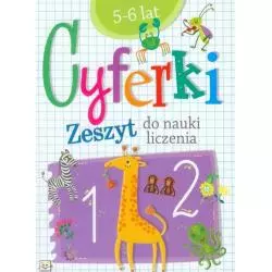 CYFERKI. ZESZYT DO NAUKI LICZENIA 5-6 LAT 