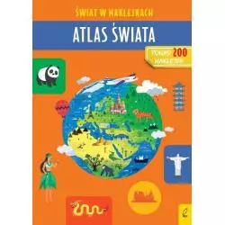ŚWIAT W NAKLEJKACH ATLAS ŚWIATA Patrycja Zarawska
