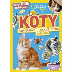 NATIONAL GEOGRAPHIC KIDS KOTY ŁAMIGŁÓWKI I NAKLEJKOWE ZADANIA 