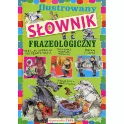 ILUSTROWANY SŁOWNIK FRAZEOLOGICZNY Nożyńska-demianiuk Agnieszka - Ibis