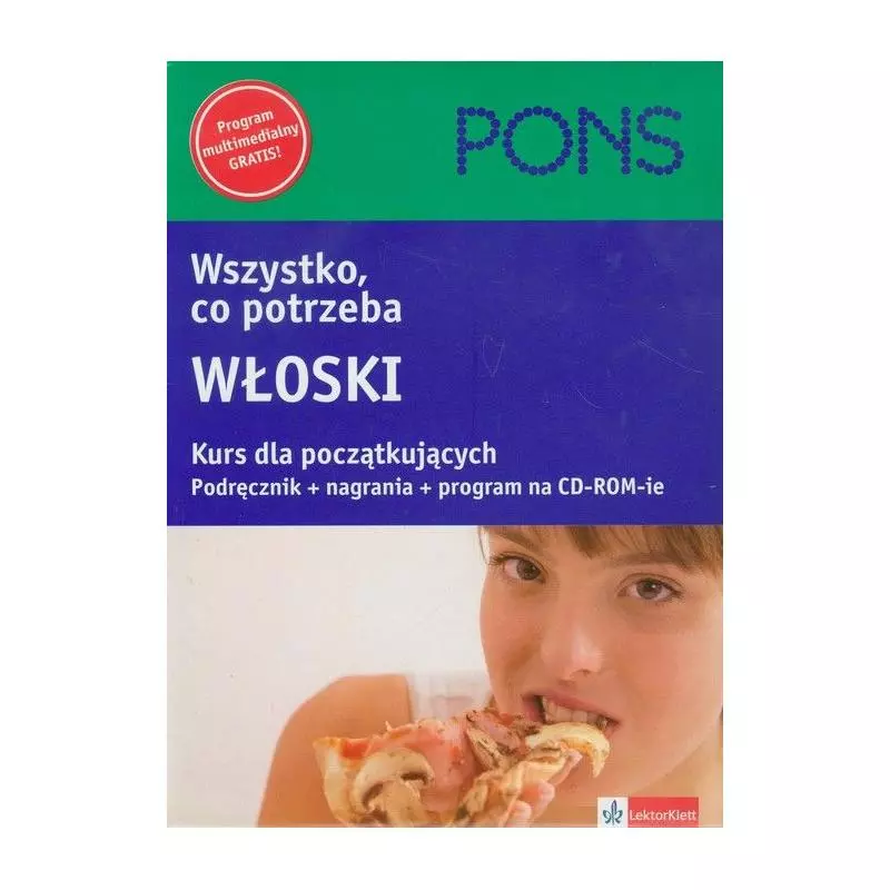 WSZYSTKO, CO POTRZEBA. WŁOSKI. KURS DLA POCZĄTKUJACYCH. PODRĘCZNIK +CD. - LektorKlett