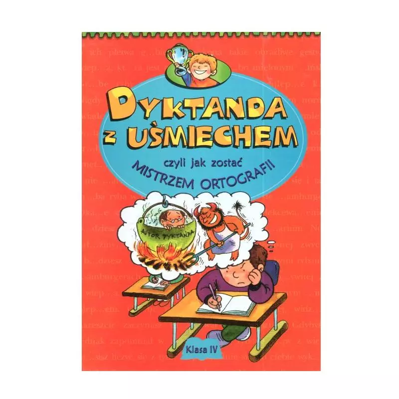 DYKTANDA Z UŚMIECHEM CZYLI JAK ZOSTAĆ MISTRZEM ORTOGRAFII. KLASA 4 