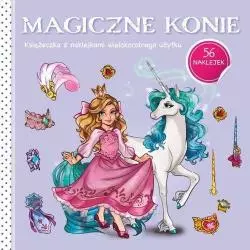 MAGICZNE KONIE. KSIĄŻECZKA Z NAKLEJKAMI WIELOKROTNEGO UŻYTKU. - Yoyo Books