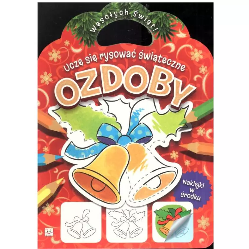 UCZĘ SIĘ RYSOWAĆ ŚWIĄTECZNE OZDOBY - Aksjomat
