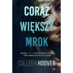 CORAZ WIĘKSZY MROK Colleen Hoover - Otwarte