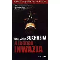 A JEDNAK INWAZJA Buchheim Lothar-Gunther - Bellona