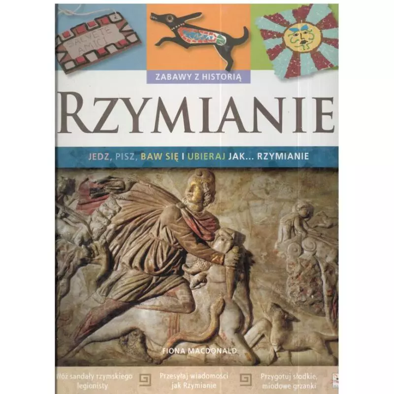 RZYMIANIE ZABAWY Z HISTORIĄ Fiona Macdomald - Aksjomat RZYMIANIE ZABAWY Z HISTORIĄ Fiona Macdomald - Aksjomat