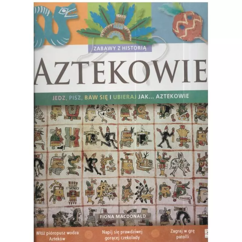 AZTEKOWIE ZABAWY Z HISTORIĄ BPZ Fiona Macdomald - Aksjomat